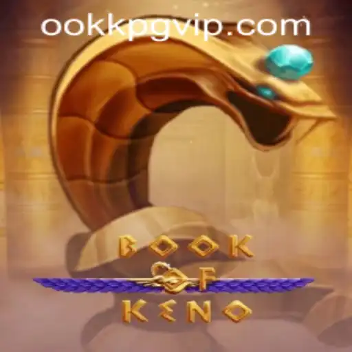 Exploring the Thrills of BookOfKeno